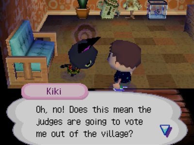 Kiki: Oh, no! Does this mean the judges are going to vote me out of the village?