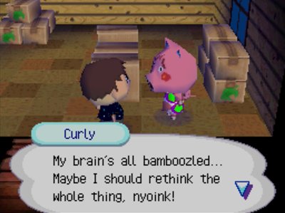 Curly: My brain's all bamboozled... Maybe I should rethink the whole thing, nyoink!