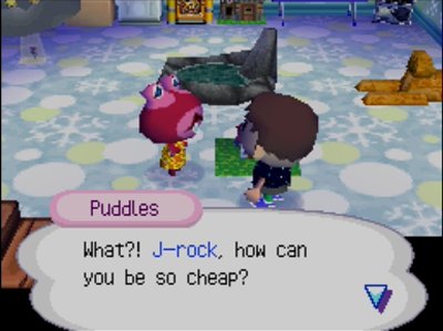 Puddles: What?! J-rock, how can you be so cheap?