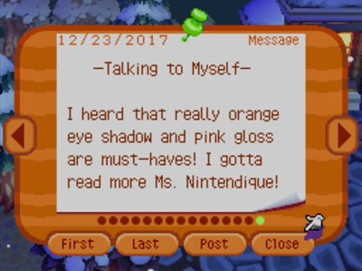 -Talking to Myself- I heard that really orange eye shadow and pink gloss are must-haves! I gotta read more Ms. Nintendique!