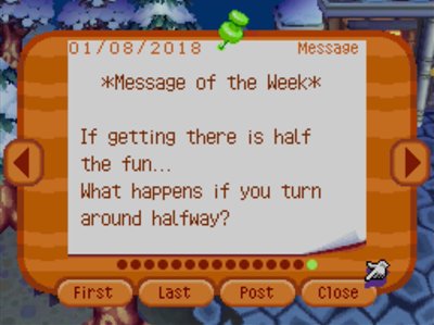 *Message of the Week* If getting there is half the fun... What happens if you turn around halfway?