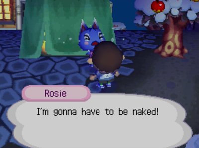 Rosie: I'm gonna have to be naked!