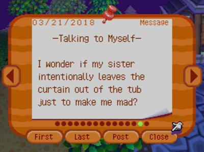 -Talking to Myself- I wonder if my sister intentionally leaves the curtain out of the tub just to make me mad?