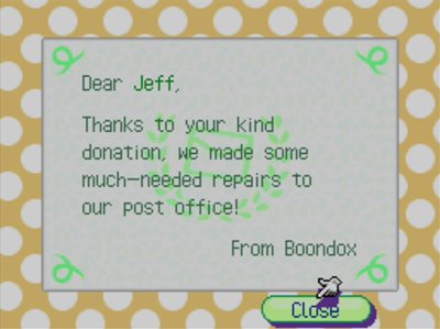 Dear Jeff, Thanks to your kind donation, we made some much-needed repairs to our post office! -From Boondox