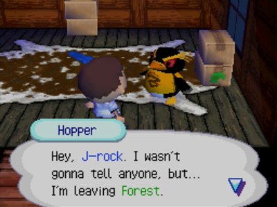 Hopper: Hey, J-rock. I wasn't gonna tell anyone, but... I'm leaving Forest.