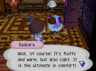 Baabara: Wool, of course! It's fluffy and warm, but also light. It is the ultimate in comfort!