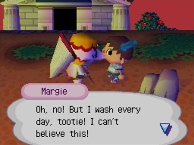 Margie: Oh, no! But I wash every day, tootie! I can't believe this!