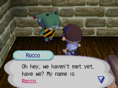 Rocco: Oh, hey, we haven't met yet, have we? My name is Rocco.