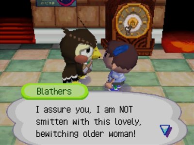 Blathers: I assure you, I am NOT smitten with this lovely, bewitching older woman!