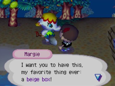 Margie: I want you to have this, my favorite thing ever: a beige box!