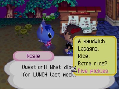 Rosie: Question!! What did I have for LUNCH last week? >Five pickles