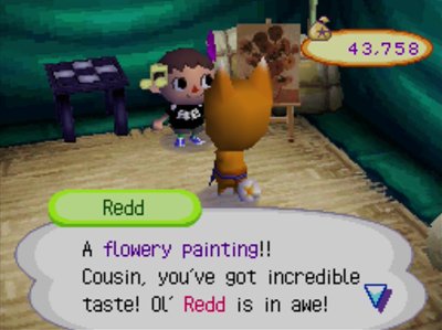 Redd: A flowery painting! Cousin, you've got incredible taste! Ol' Redd is in awe!