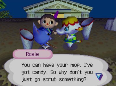 Rosie: You can have your mop. I've got candy. So why don't you just go scrub something?