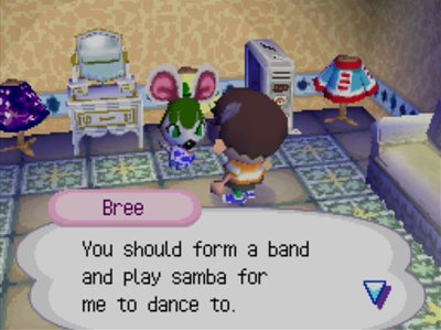 Bree: You should form a band and play samba for me to dance to.