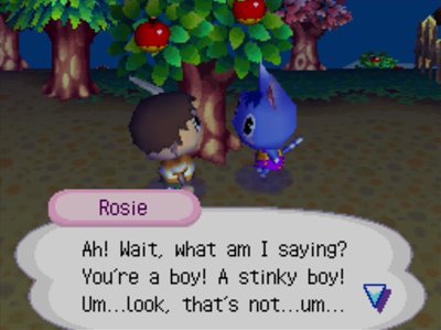 Rosie: Ah! Wait, what am I saying? You're a boy! A stinky boy! Um...look, that's not...um...