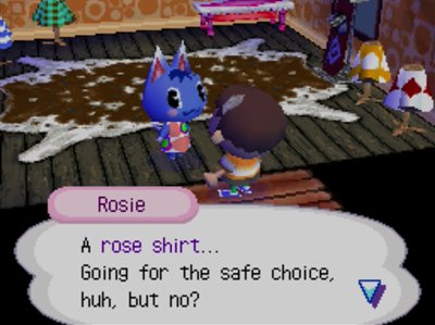 Rosie: A rose shirt... Going for the safe choice, huh, but no?