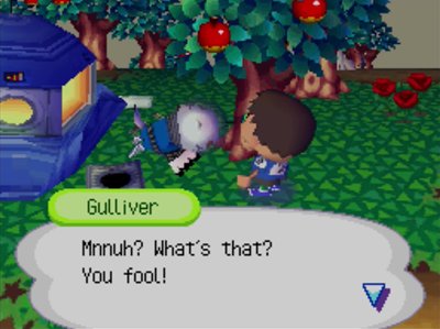 Gulliver: Mnnuh? What's that? You fool!