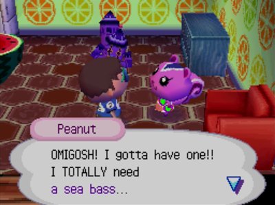 Peanut: OMIGOSH! I gotta have one!! I TOTALLY need a sea bass...