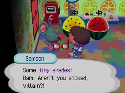 Samson: Some tiny shades! Bam! Aren't you stoked, villain?!