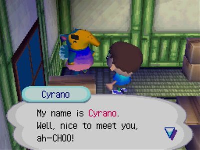 Cyrano: My name is Cyrano. Well, nice to meet you, ah-CHOO!