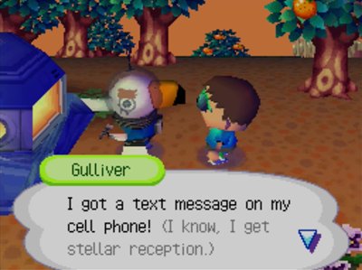 Gulliver: I got a text message on my cell phone! (I know, I get stellar reception.)