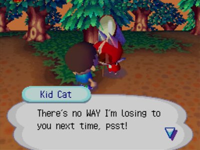 Kid Cat: There's no WAY I'm losing to you next time, psst!