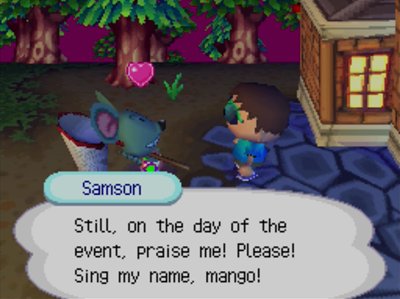 Samson: Still, on the day of the event, praise me! Please! Sing my name, mango!