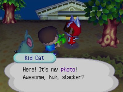 Kid Cat: Here! It's my photo! Awesome, huh, slacker?