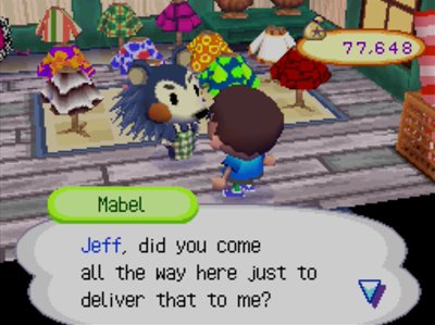 Mabel: Jeff, did you come all the way here just to deliver that to me?