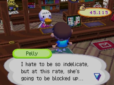 Pelly: I hate to be so indelicate, but at this rate, she's going to be blocked up...