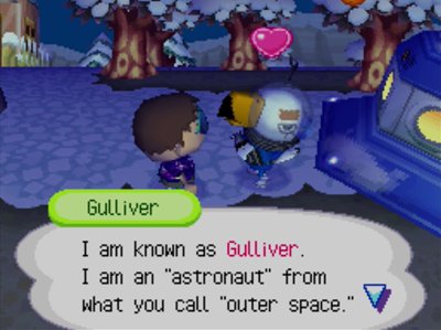 Gulliver: I am known as Gulliver. I am an astronaut from what you call outer space.