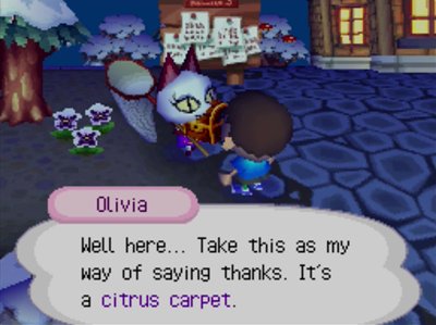 Olivia: Well here... Take this as my way of saying thanks. It's a citrus carpet.