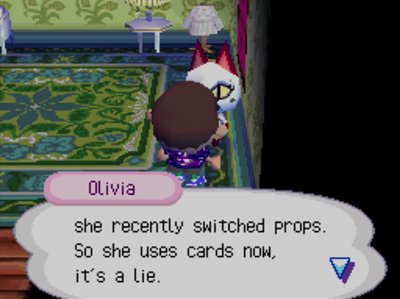 Olivia: ...she recently switched props. So she uses cards now, it's a lie.