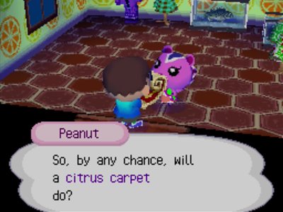Peanut: So, by any chance, will a citrus carpet do?