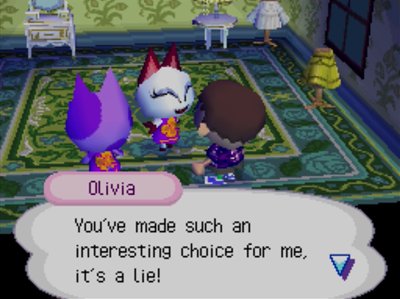 Olivia: You've made such an interesting choice for me, it's a lie!