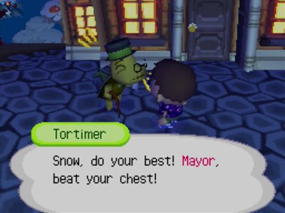 Tortimer: Snow, do your best! Mayor, beat your chest!