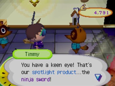 Timmy: You have a keen eye! That's our spotlight product...the ninja sword!