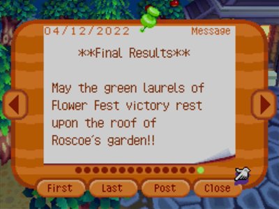 **Final Results** May the green laurels of Flower Fest victory rest upon the roof of Roscoe's garden!!