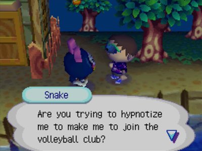 Snake: Are you trying to hypnotize me to make me to join the volleyball club?
