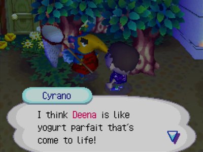 Cyrano: I think Deena is like yogurt parfait that's come to life!