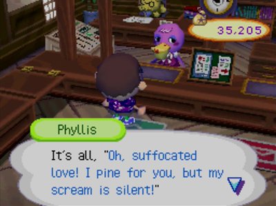 Phyllis: It's all, Oh, suffocated love! I pine for you, but my scream is silent!