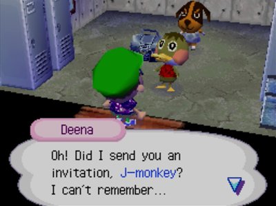Deena: Oh! Did I send you an invitation, J-monkey? I can't remember...