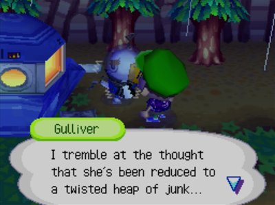 Gulliver: I tremble at the tought that she's been reduced to a twisted heap of junk...
