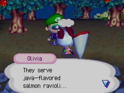 Olivia: They serve java-flavored salmon ravioli...