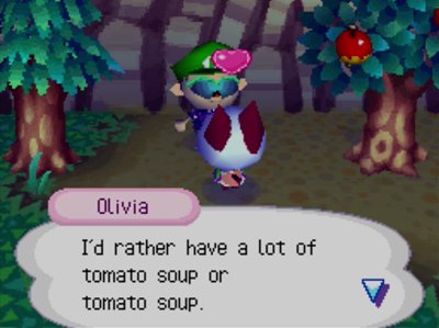 Olivia: I'd rather have a lot of tomato soup or tomato soup.