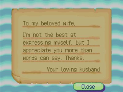 To my beloved wife, I'm not the best at expressing myself, but I appreciate you more than words can say. Thanks. -Your loving husband