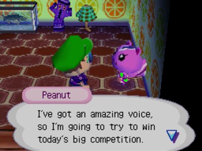 Peanut: I've got an amazing voice, so I'm going to try to win today's big competition.