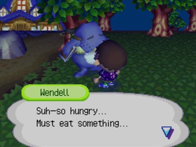 Wendell: Suh-so hungry... Must eat something...