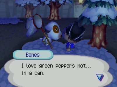 Bones: I love green peppers not... in a can.