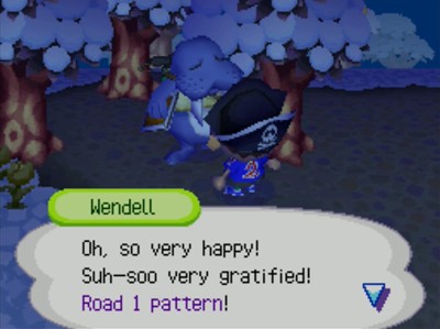 Wendell: Oh, so very happy! Suh-soo very gratified! Road 1 pattern!